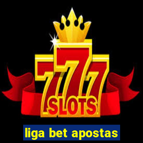 liga bet apostas