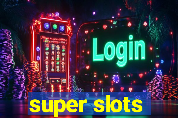 super slots