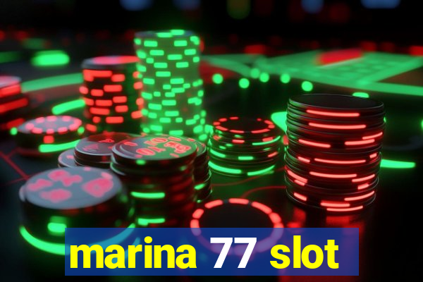 marina 77 slot