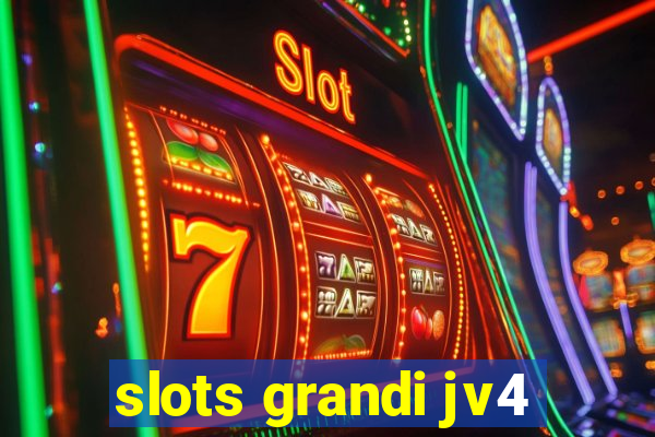 slots grandi jv4