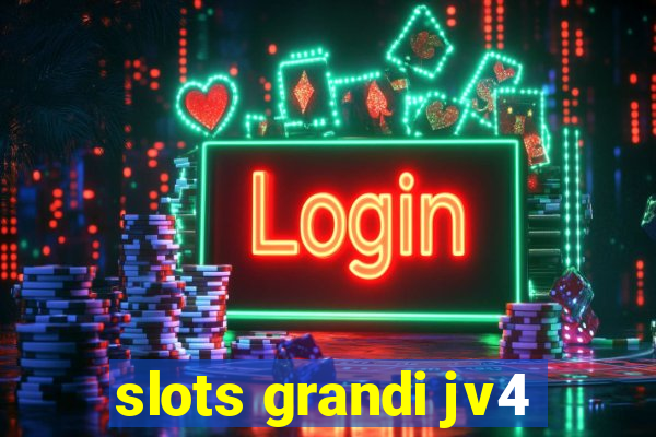 slots grandi jv4