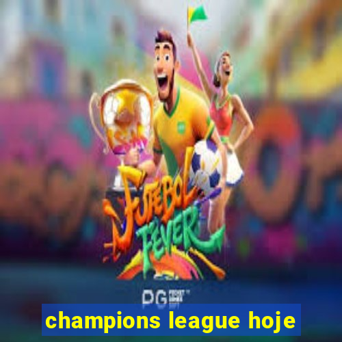 champions league hoje