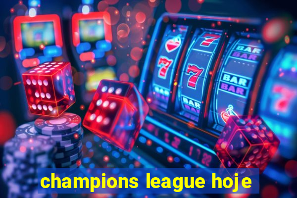 champions league hoje