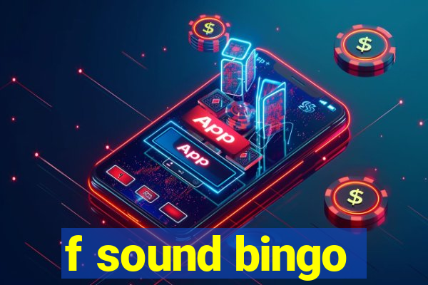 f sound bingo