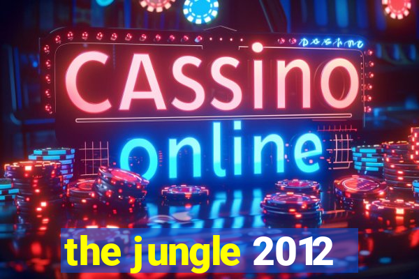 the jungle 2012