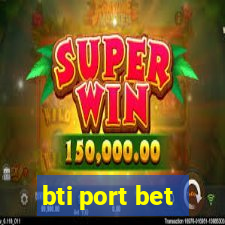 bti port bet