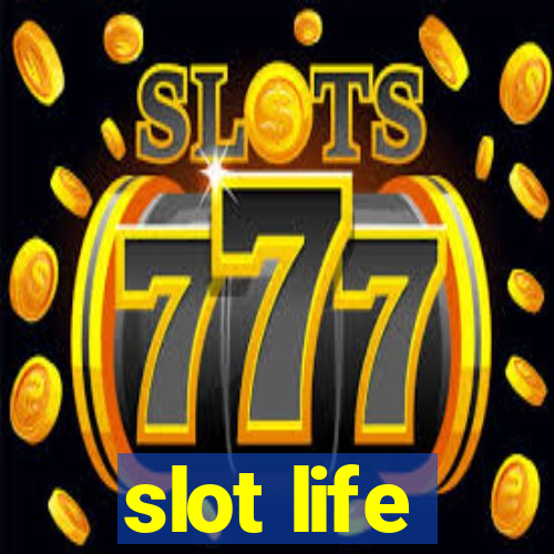 slot life