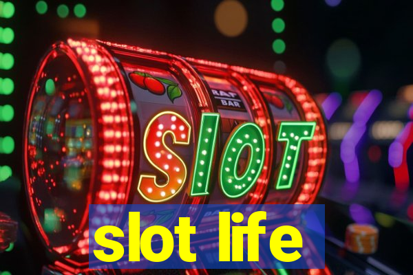 slot life