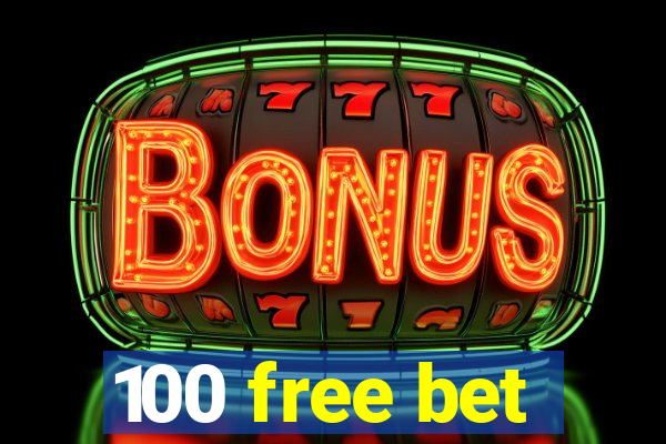 100 free bet