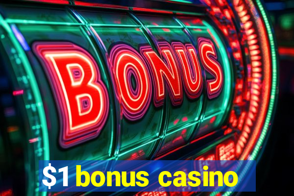 $1 bonus casino