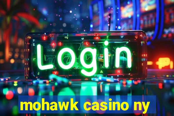 mohawk casino ny