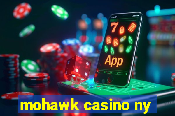 mohawk casino ny