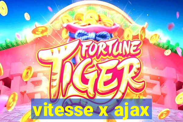 vitesse x ajax