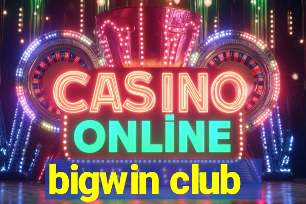 bigwin club