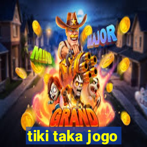 tiki taka jogo