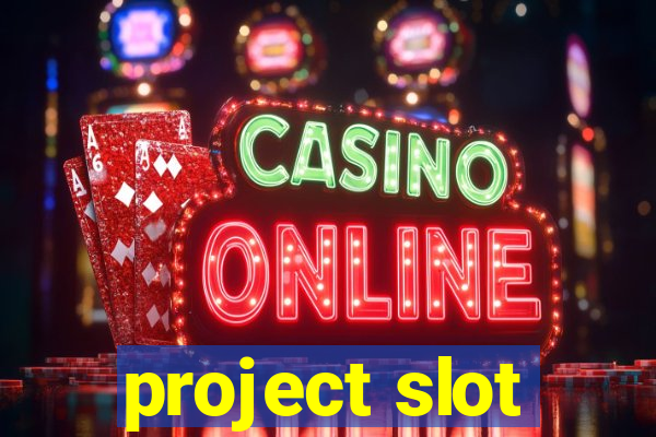 project slot