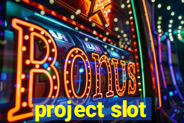 project slot