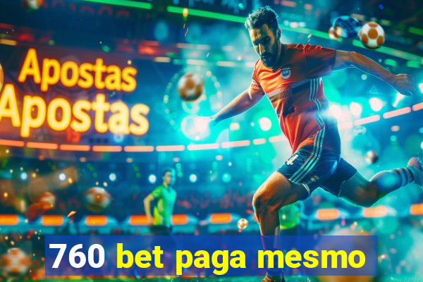 760 bet paga mesmo