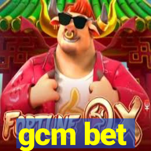 gcm bet