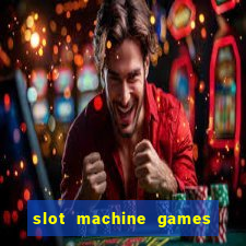 slot machine games for free