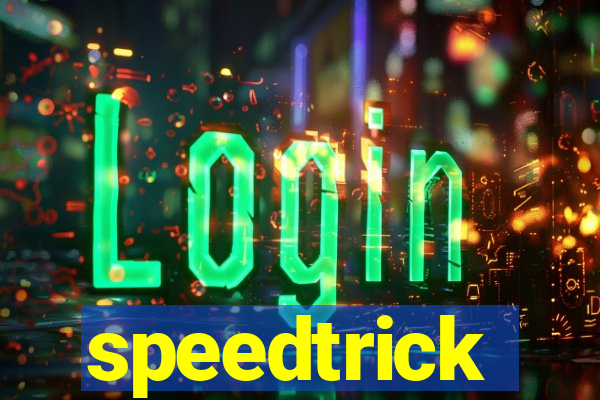 speedtrick