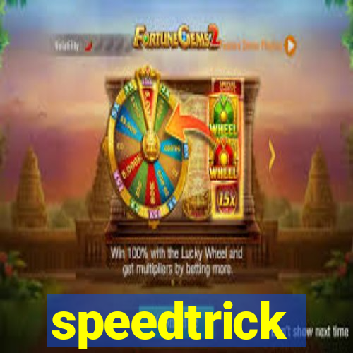 speedtrick