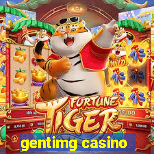 gentimg casino