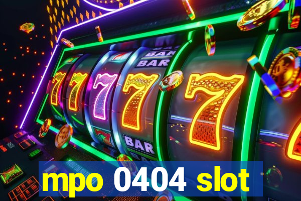 mpo 0404 slot