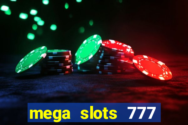 mega slots 777 casino online