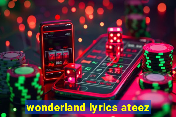 wonderland lyrics ateez