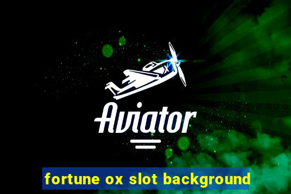 fortune ox slot background