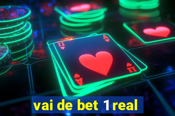 vai de bet 1 real