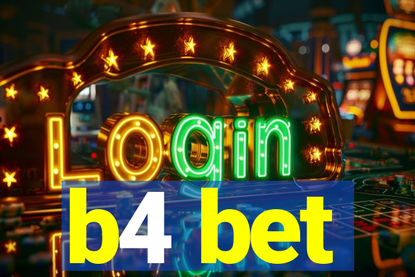 b4 bet