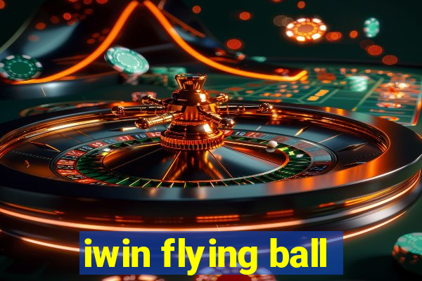 iwin flying ball