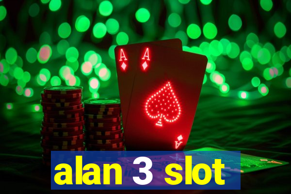 alan 3 slot