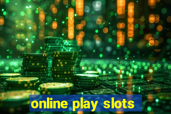 online play slots