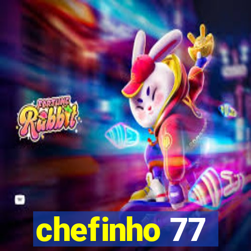 chefinho 77