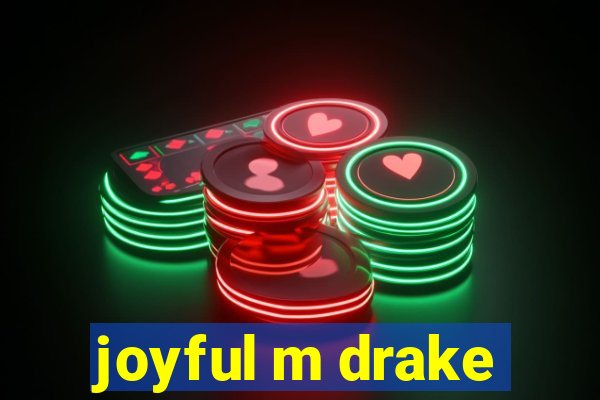 joyful m drake