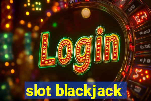 slot blackjack