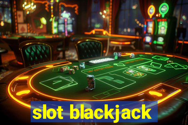 slot blackjack