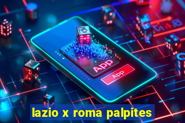 lazio x roma palpites