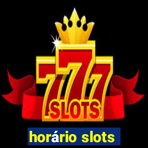 horário slots