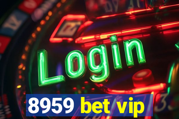 8959 bet vip