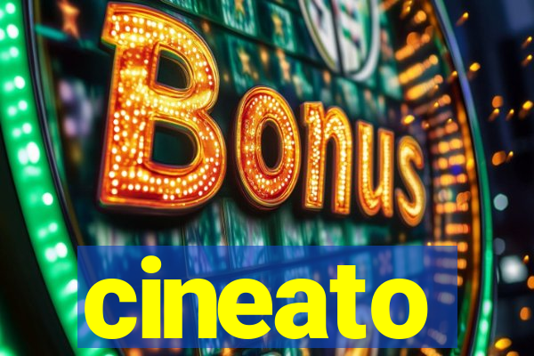 cineato