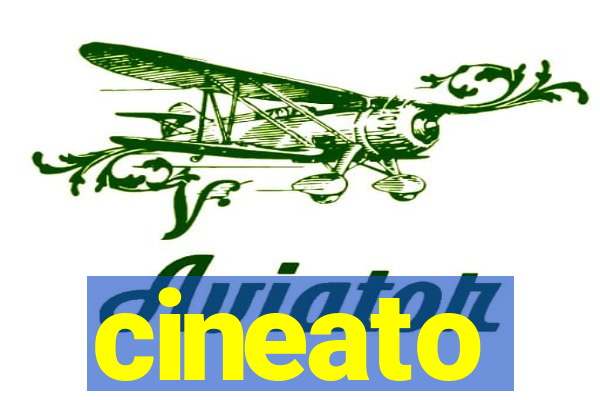 cineato