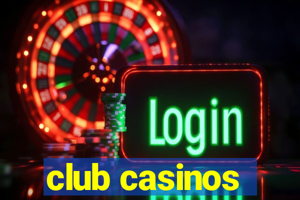 club casinos