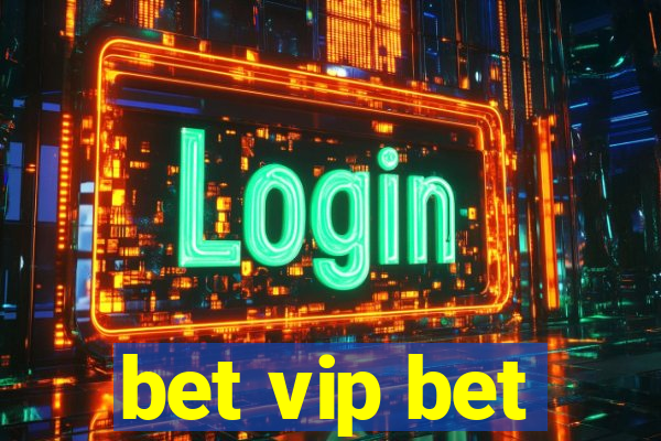 bet vip bet