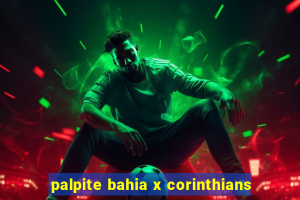 palpite bahia x corinthians