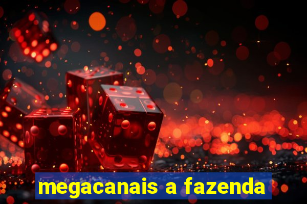 megacanais a fazenda