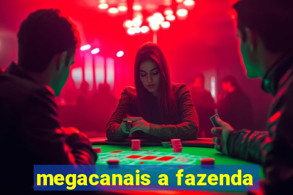 megacanais a fazenda